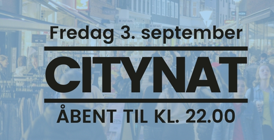 Citynat 3. september - åbent til kl. 22