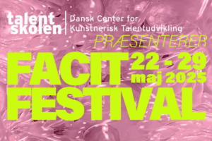 FACIT Festival - Talentskolens Årlige Afslutnings Festival